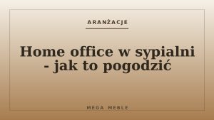 Home office w sypialni - jak to pogodzić