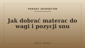 Jak dobrać materac do wagi i pozycji snu